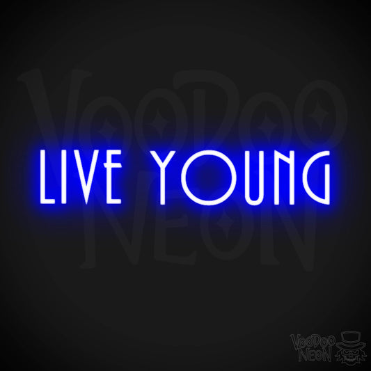 Live Young Neon Sign - Neon Live Young Sign - Color Dark Blue