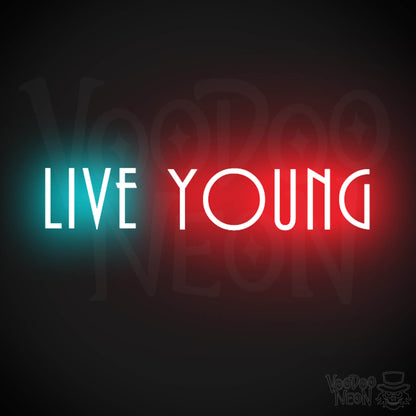 Live Young Neon Sign - Neon Live Young Sign - Color Multi-Color