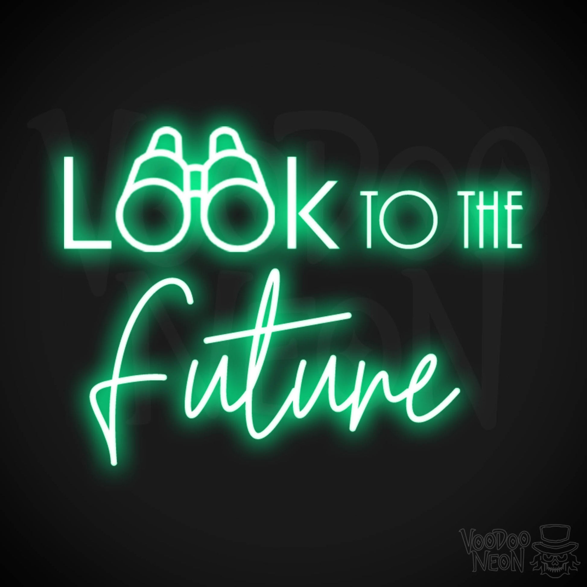 Look To The Future Neon Sign - Neon Look To The Future Sign - Color Green