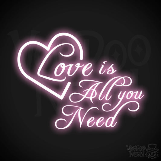 Love Is All You Need Neon Sign - Neon Love Is All You Need Sign - LED Light Up Wedding - Color Light Pink