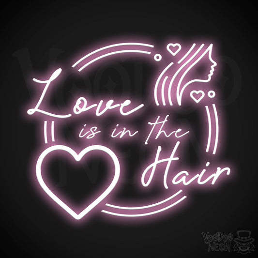 Love is in the Hair Neon Sign - Neon Love Is In The Hair Sign - Hair Salon Signs - Color Light Pink