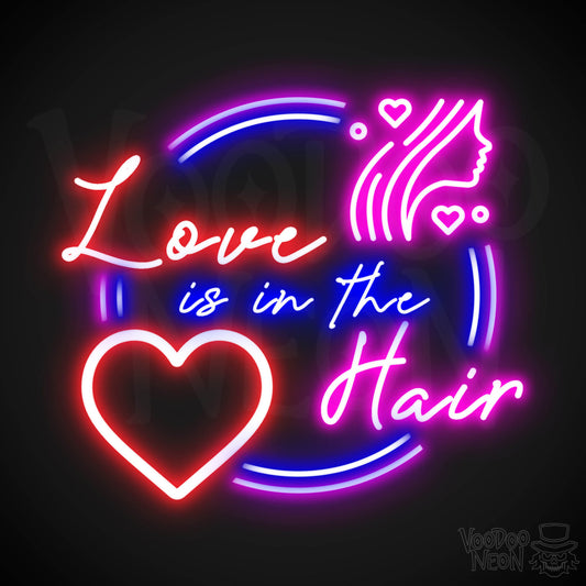 Love is in the Hair Neon Sign - Neon Love Is In The Hair Sign - Hair Salon Signs - Color Multi-Color