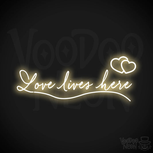 Love Lives Here Neon Sign - Neon Love Lives Here Sign - LED Lights - Color Warm White