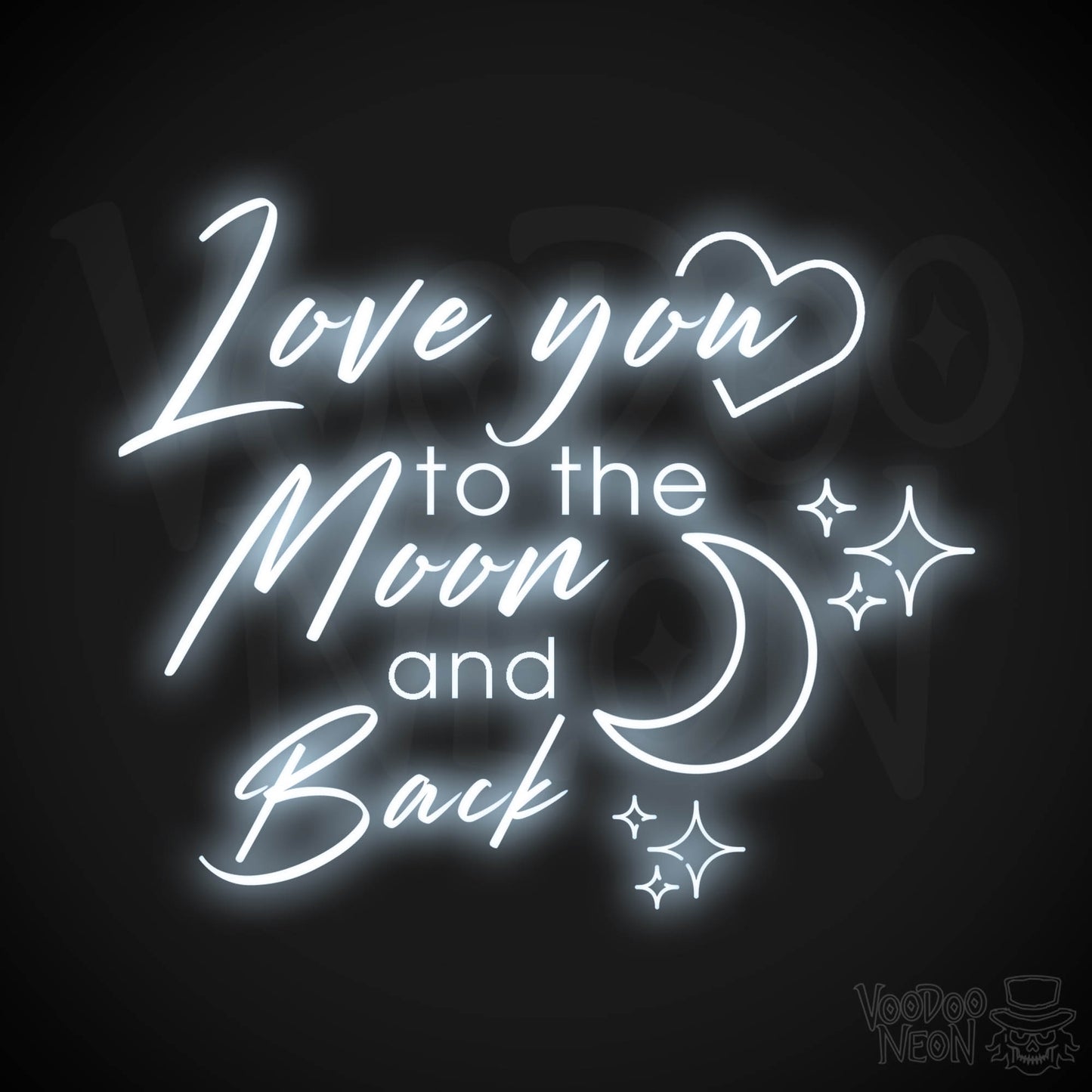 Love You To The Moon and Back Neon Sign - Neon Wall Art - Color Cool White