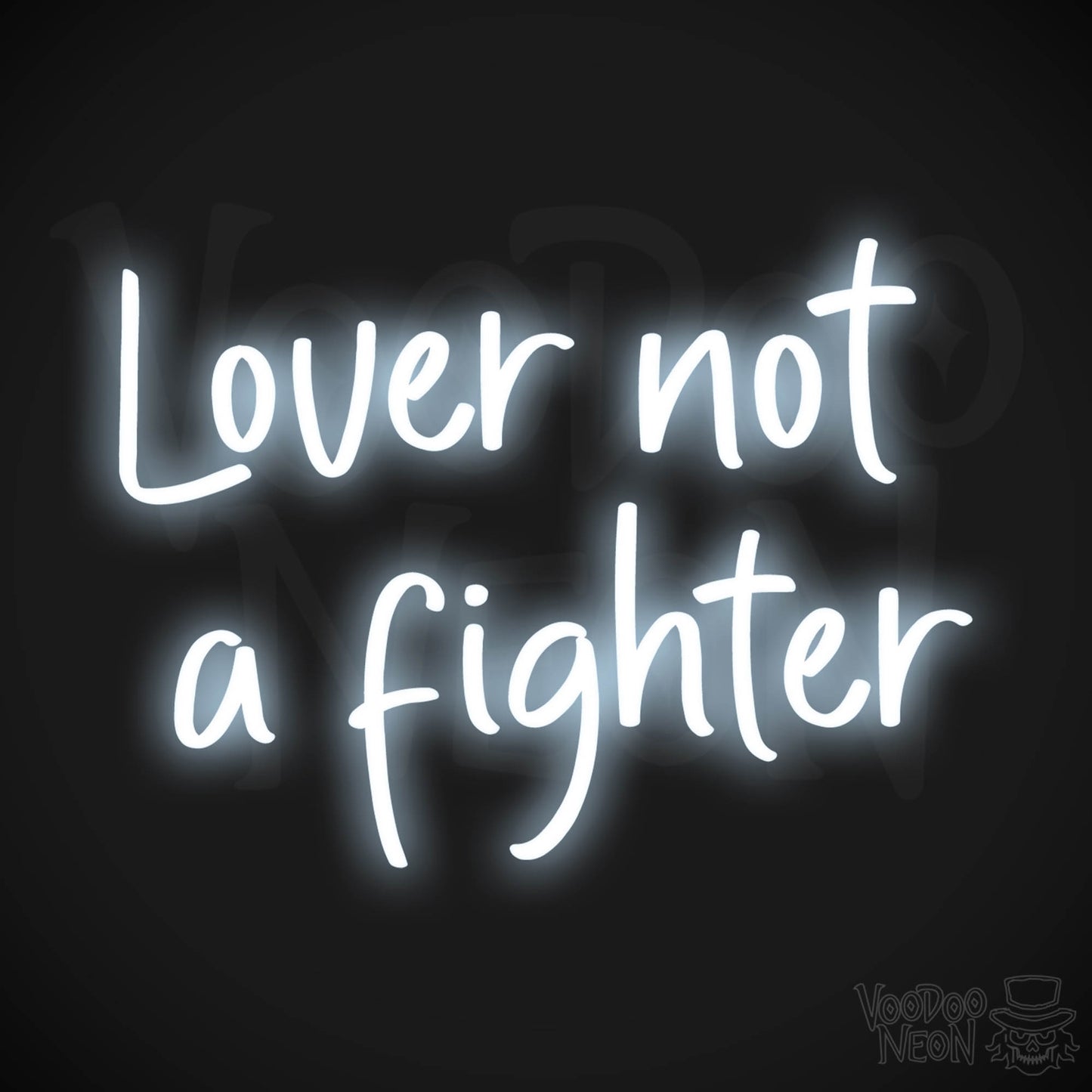 Lover Not A Fighter LED Neon - Cool White