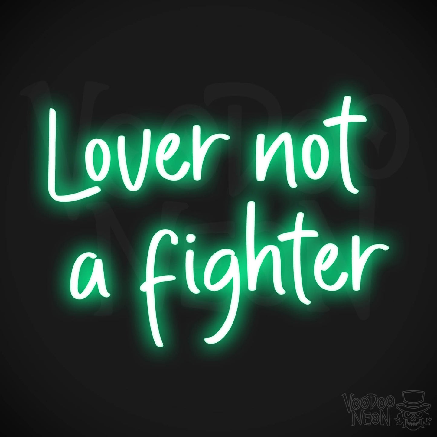 Lover Not A Fighter LED Neon - Green