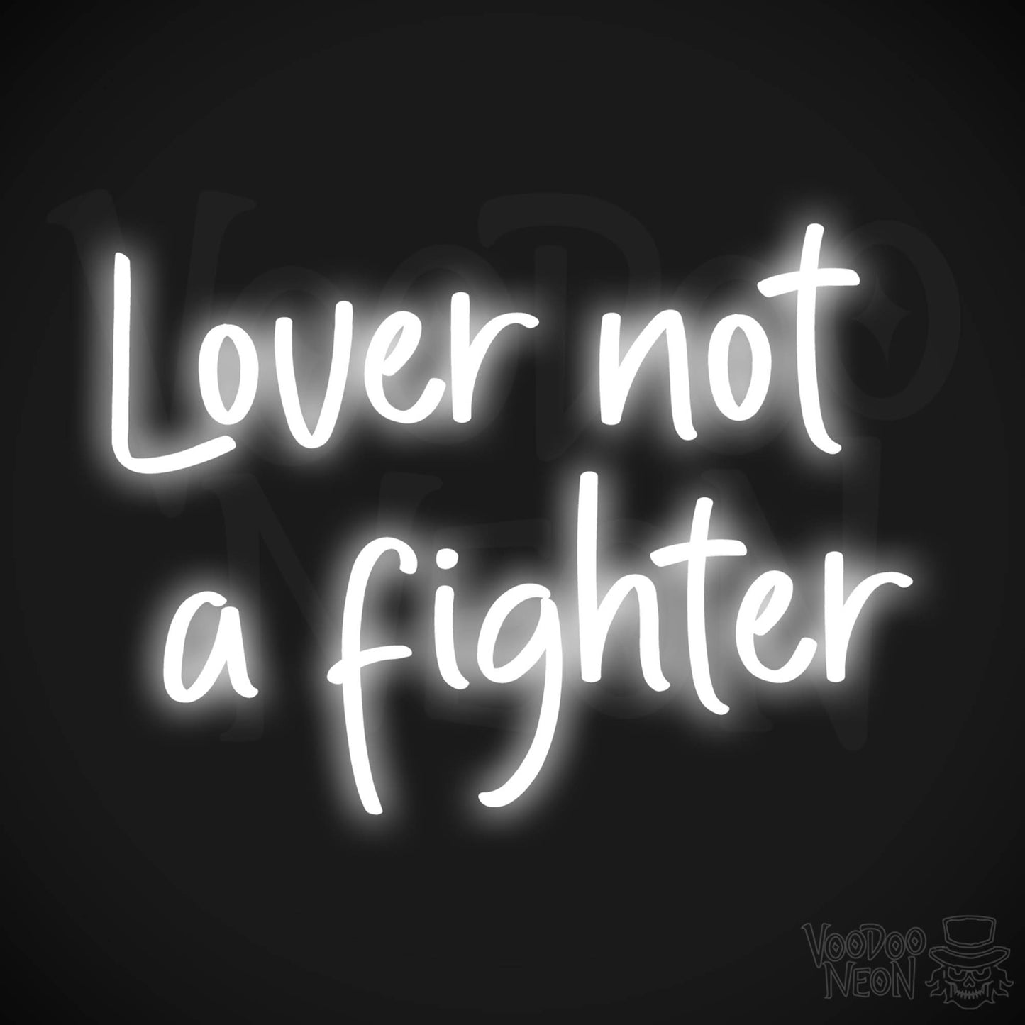 Lover Not A Fighter LED Neon - White
