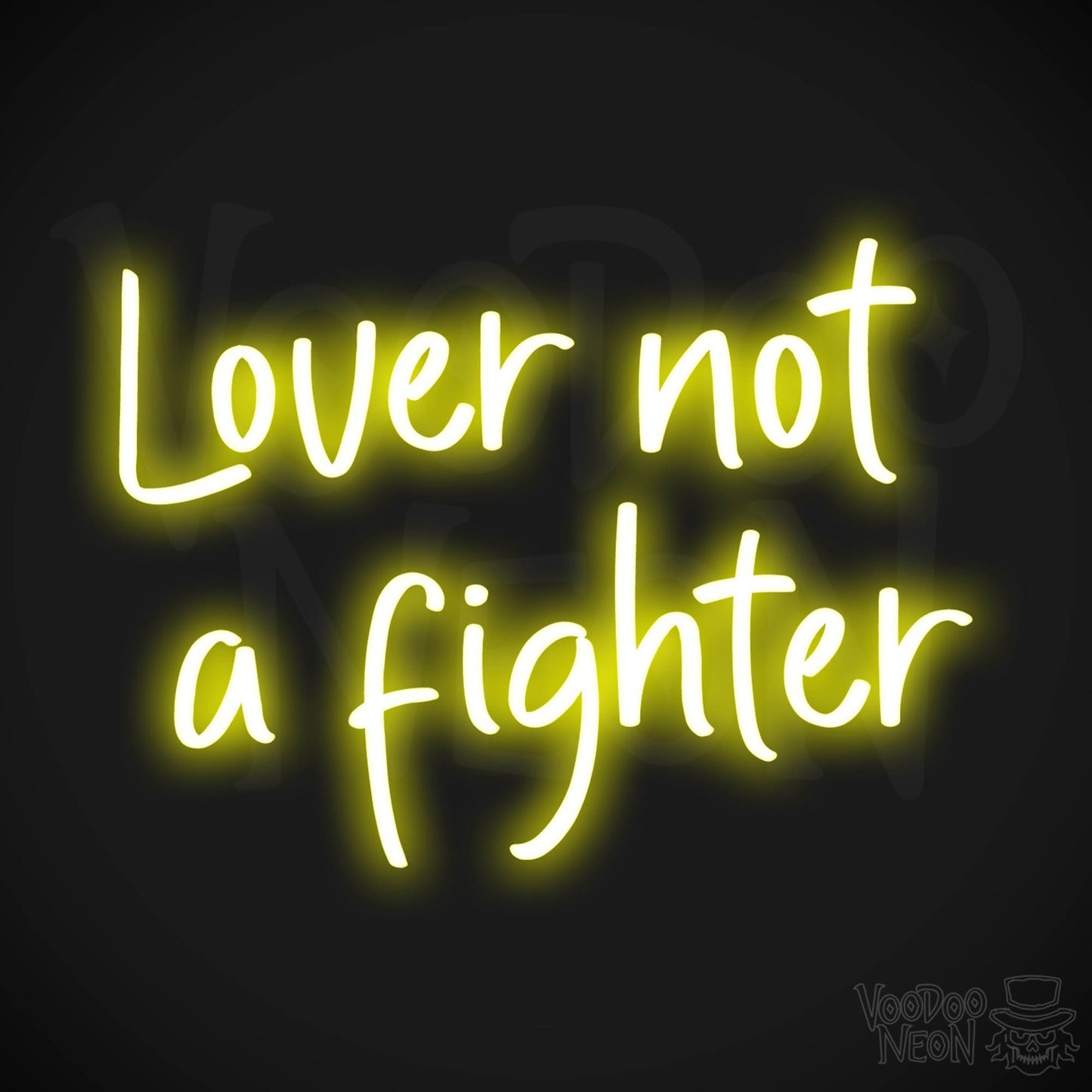 Lover Not A Fighter LED Neon - Yellow