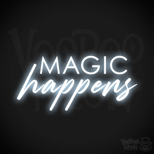 Magic Happens Neon Sign - Neon Magic Happens Sign - Neon Wall Art - Color Cool White