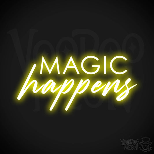 Magic Happens Neon Sign - Neon Magic Happens Sign - Neon Wall Art - Color Yellow