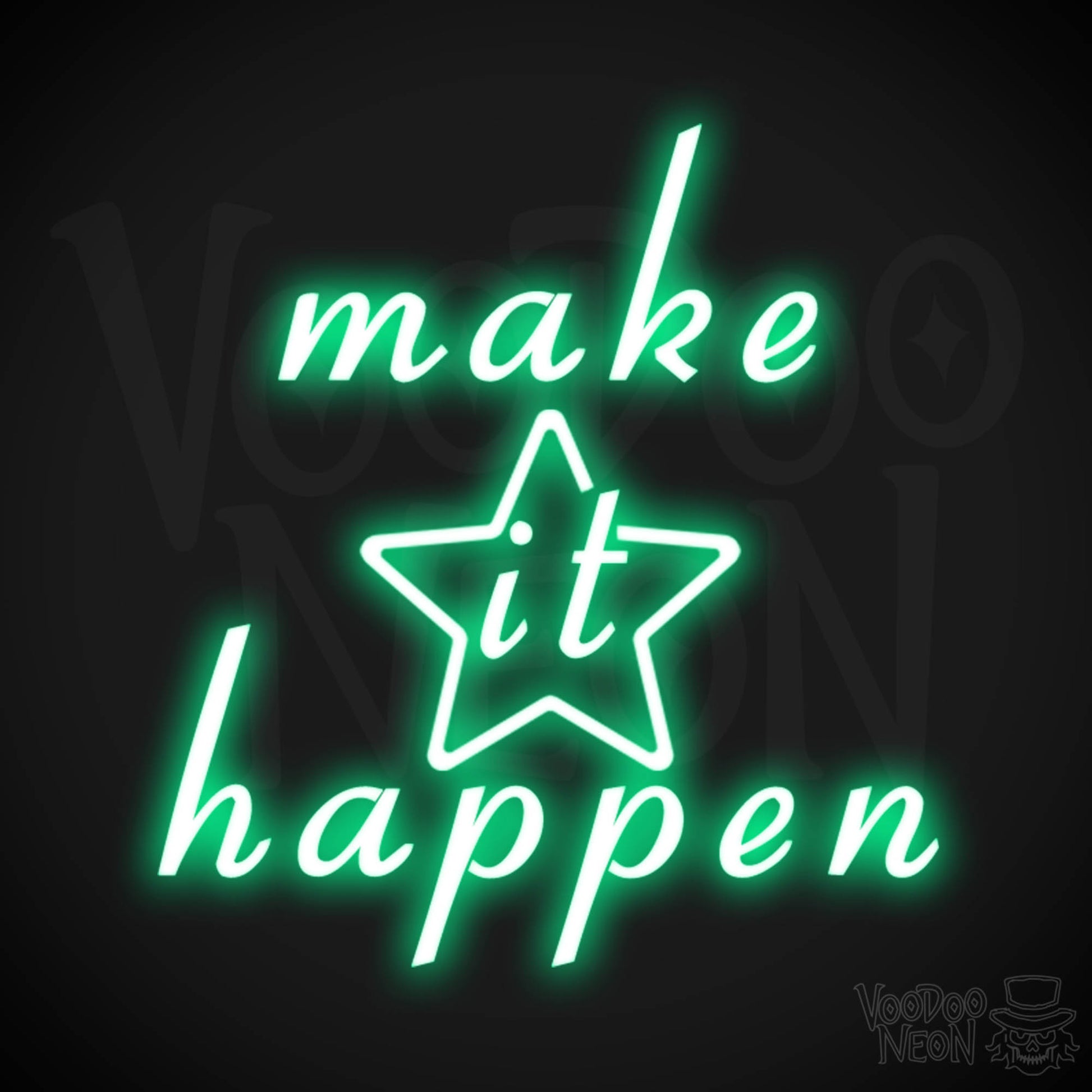 Make It Happen Neon Sign - Neon Make It Happen Sign - LED Lights - Color Green