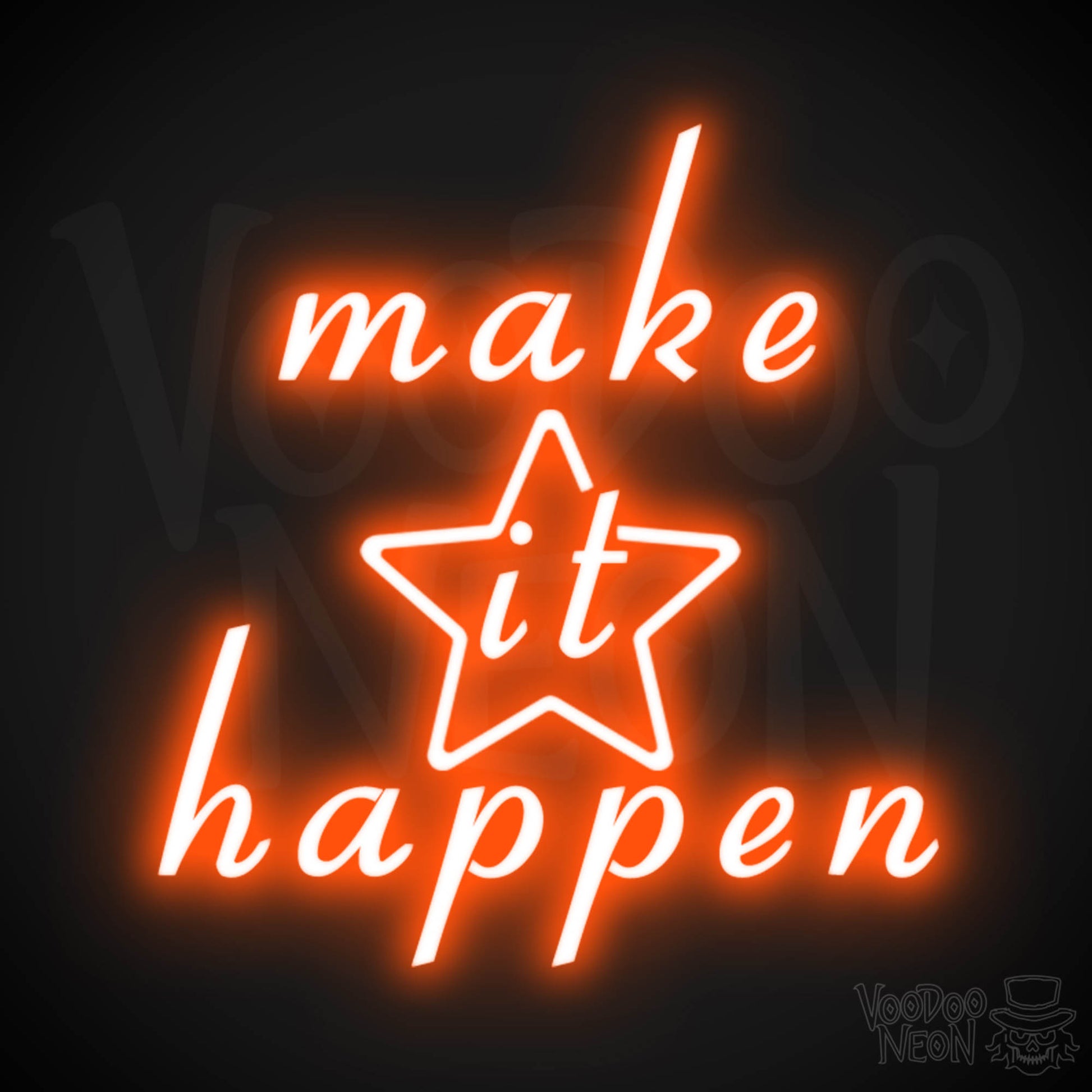 Make It Happen Neon Sign - Neon Make It Happen Sign - LED Lights - Color Orange