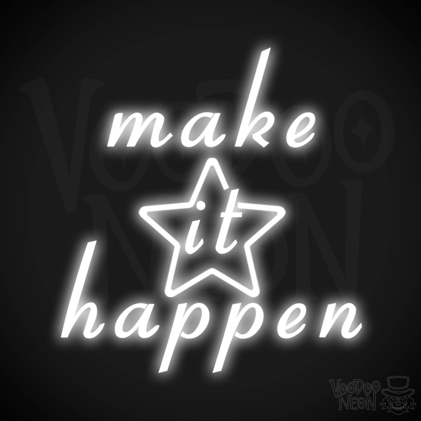 Make It Happen Neon Sign - Neon Make It Happen Sign - LED Lights - Color White