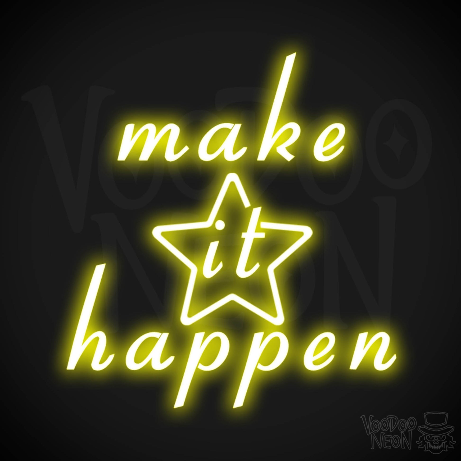Make It Happen Neon Sign - Neon Make It Happen Sign - LED Lights - Color Yellow