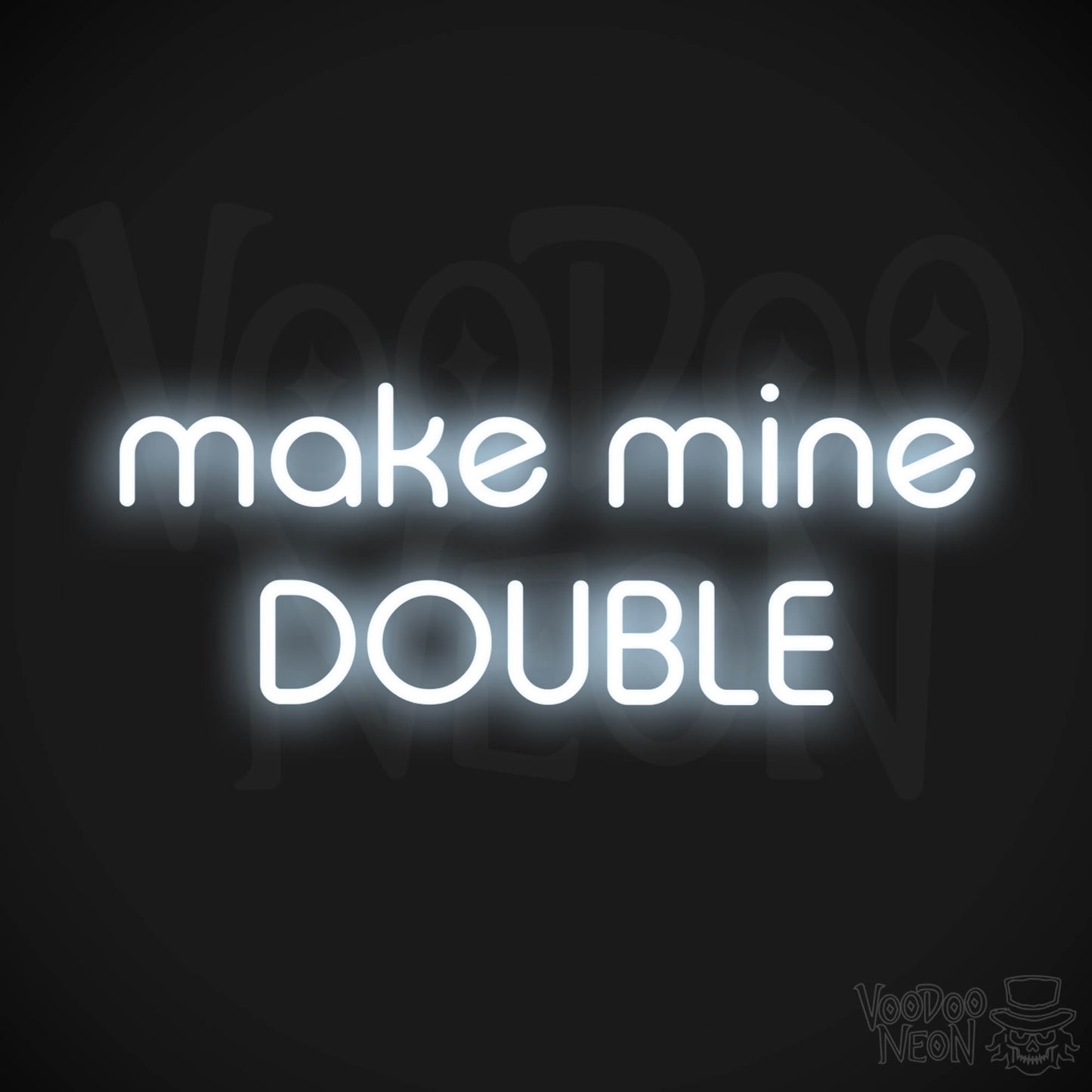 Make Mine Double LED Neon - Cool White