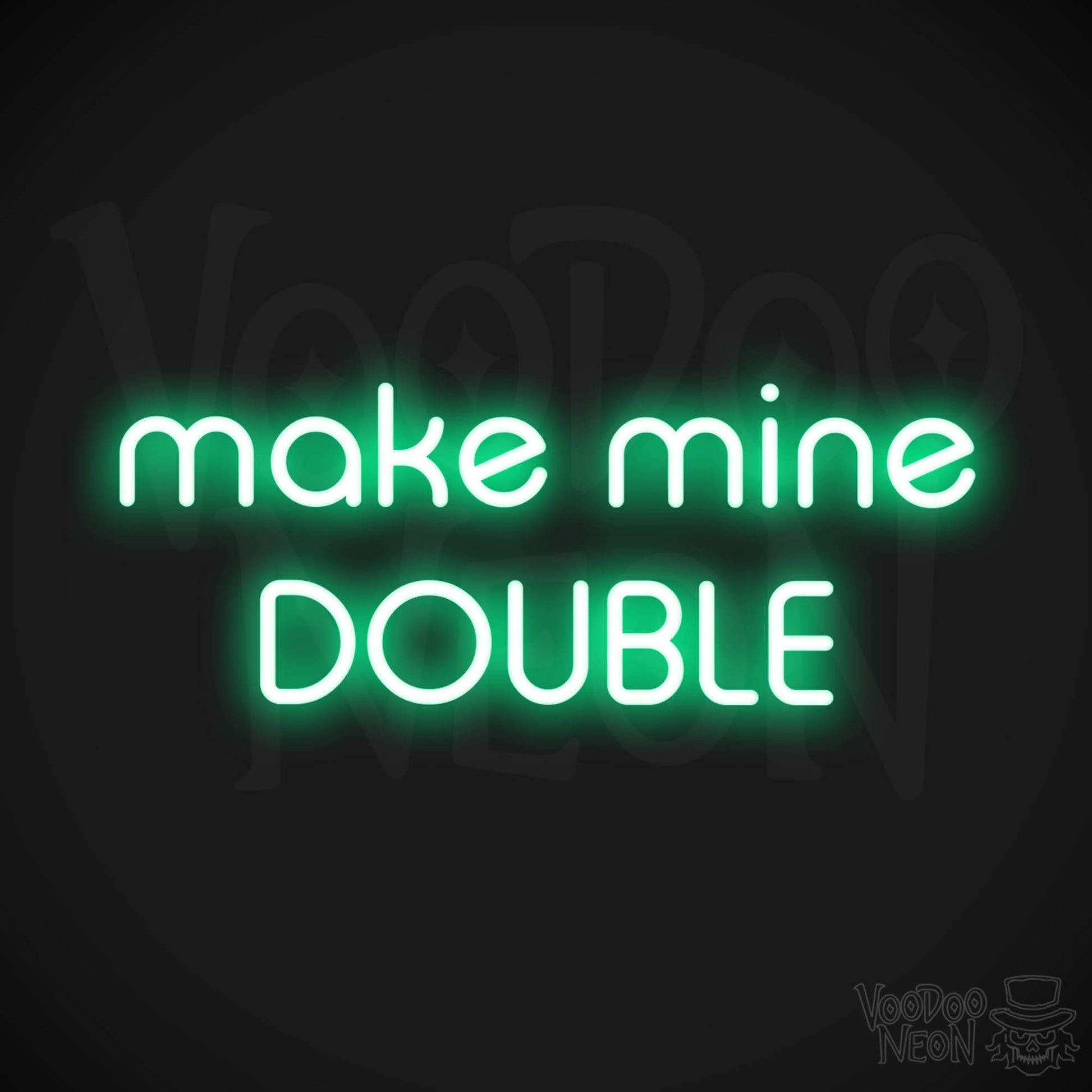 Make Mine Double LED Neon - Green
