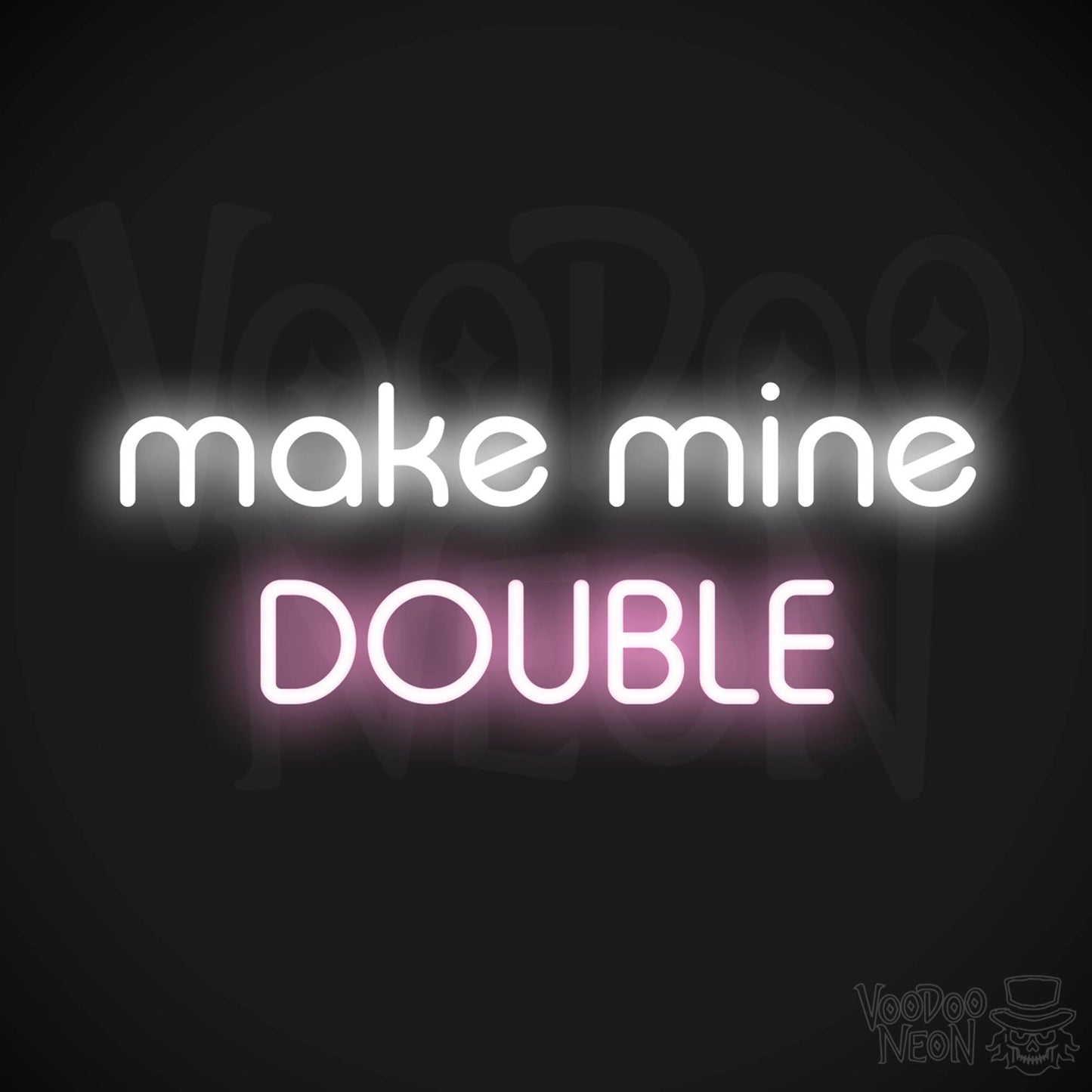 Make Mine Double LED Neon - Multi-Color