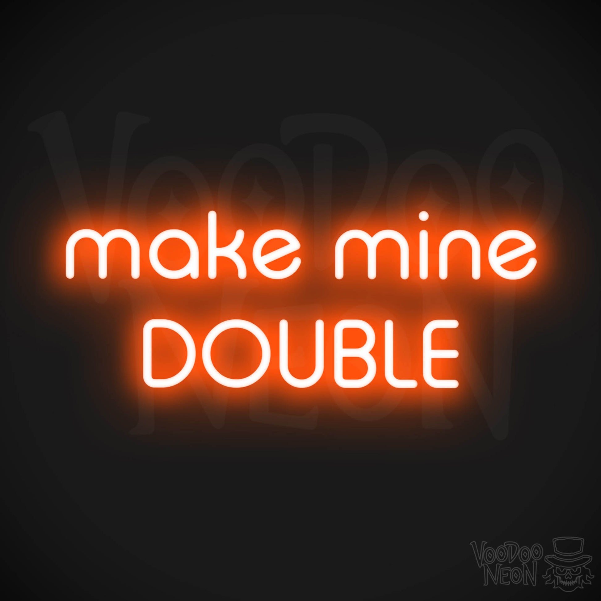 Make Mine Double LED Neon - Orange