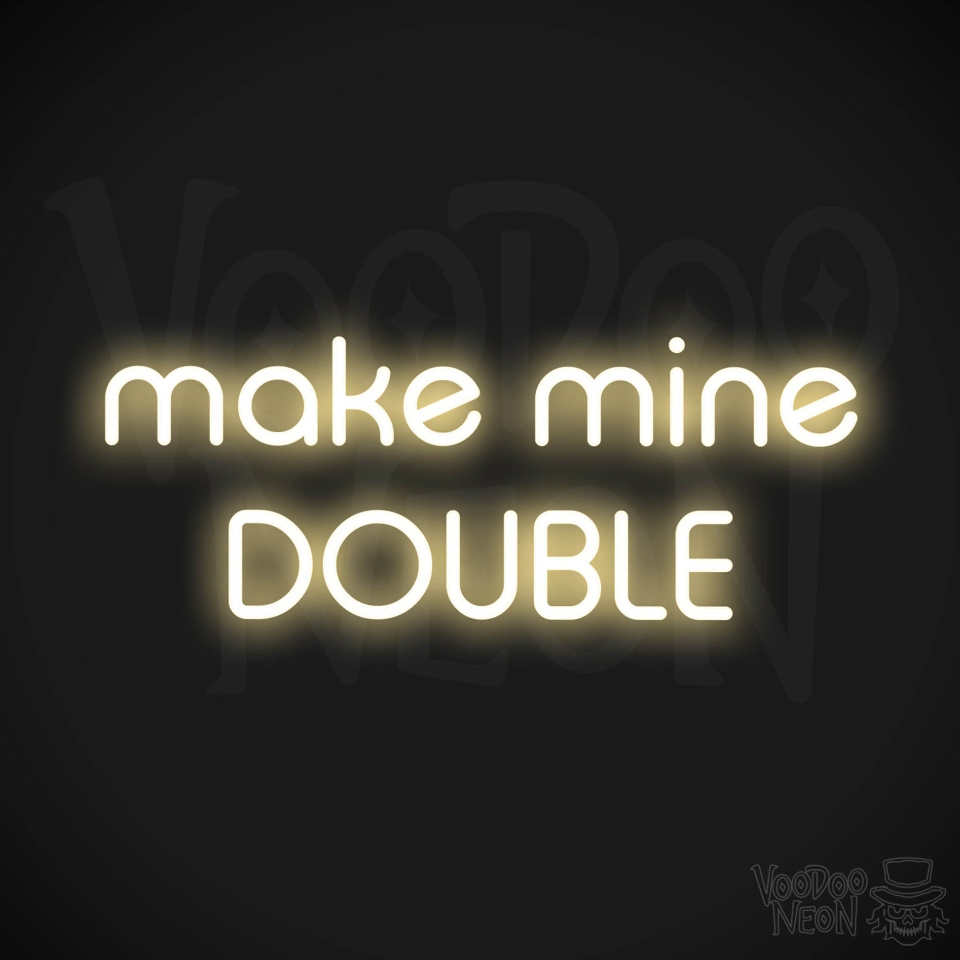 Make Mine Double LED Neon - Warm White