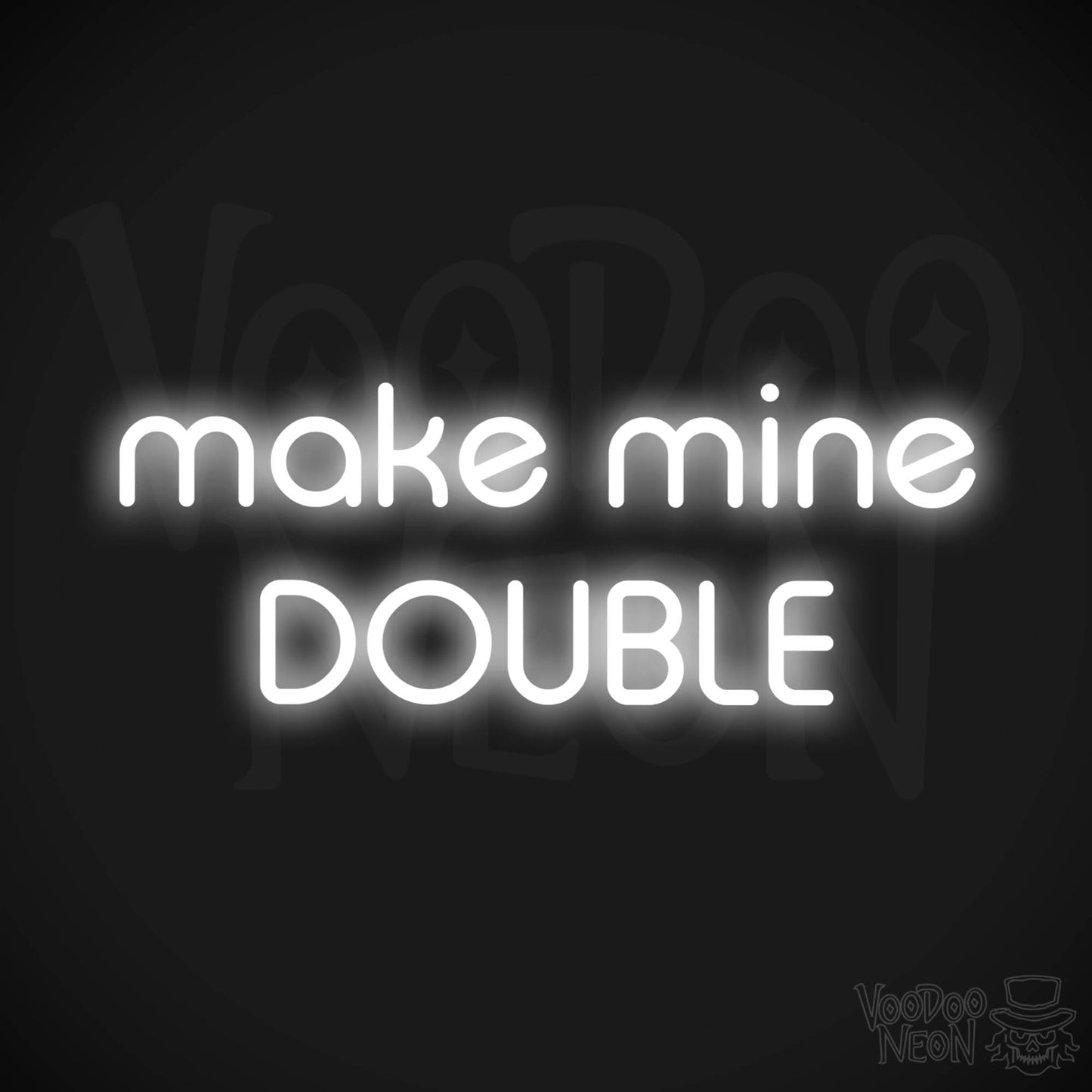 Make Mine Double LED Neon - White