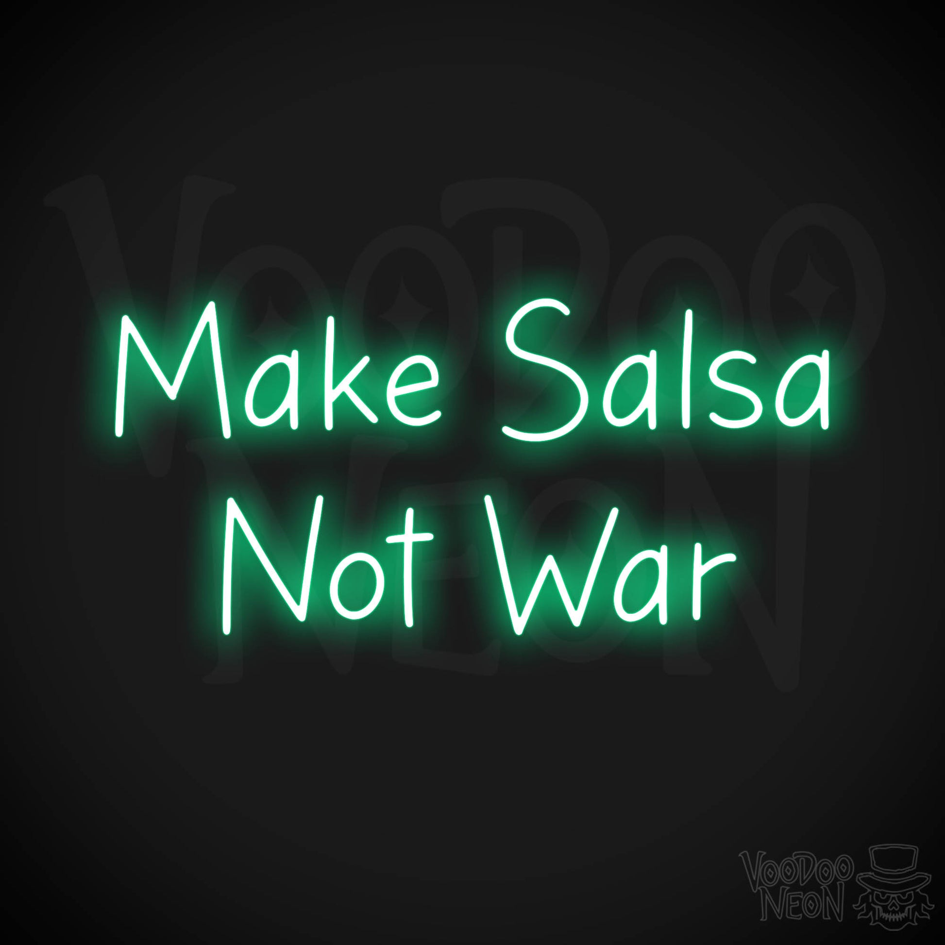 Make Salsa Not War Neon Sign - Green