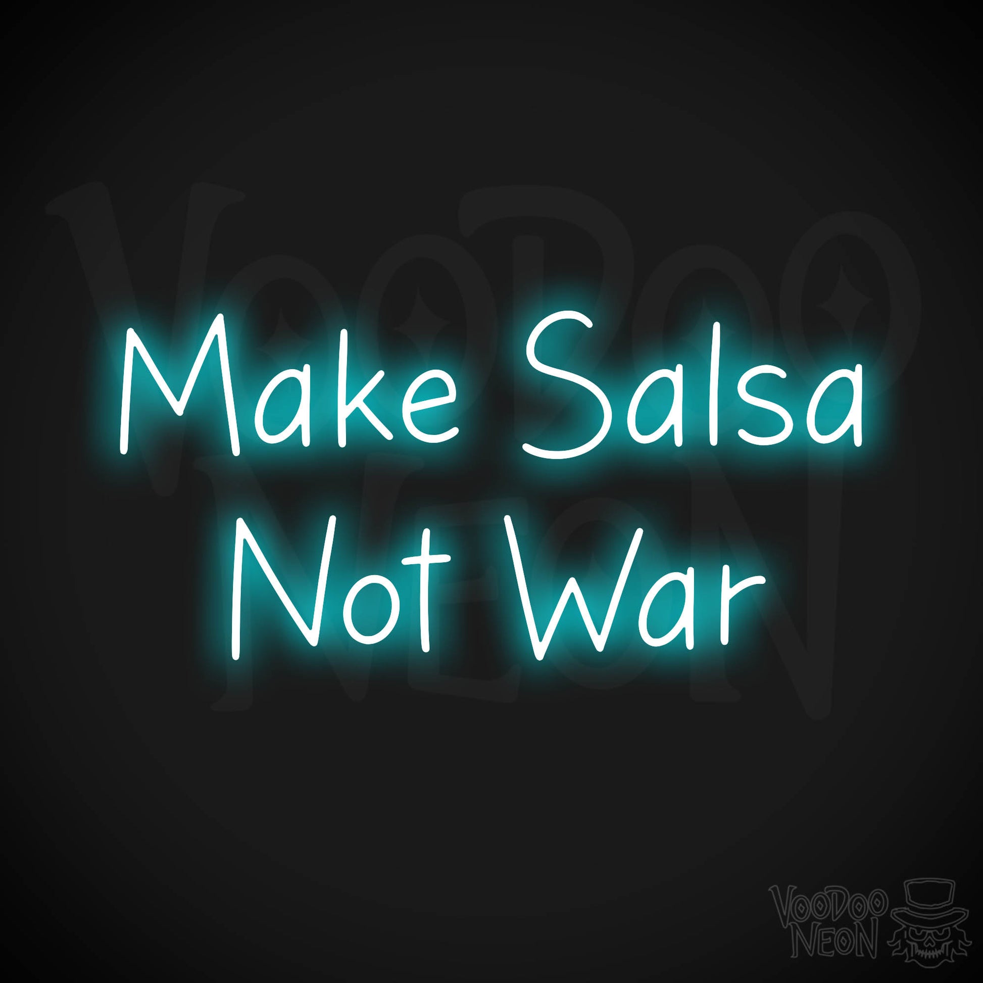 Make Salsa Not War Neon Sign - Ice Blue