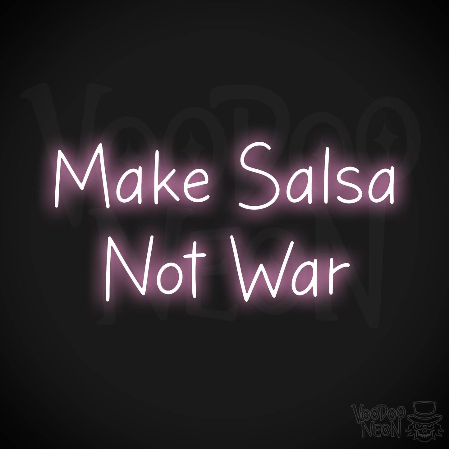 Make Salsa Not War Neon Sign - Light Pink