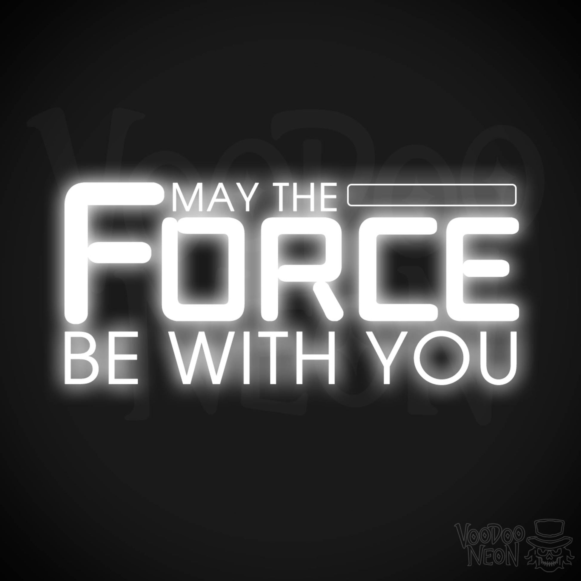 May the Force Be With You Neon Sign - Neon May The Force Be With You Sign - Wall Art - Color White