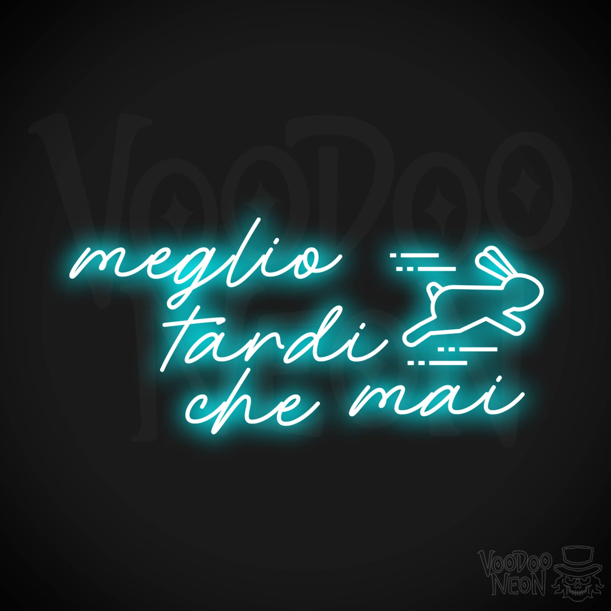 Meglio Tardi Che Mai Neon Sign - Meglio Tardi Che Mai Sign - Color Ice Blue