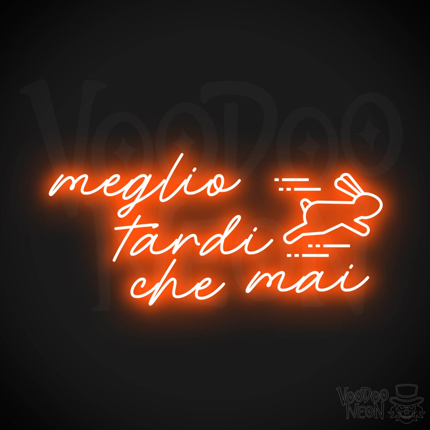 Meglio Tardi Che Mai Neon Sign - Meglio Tardi Che Mai Sign - Color Orange