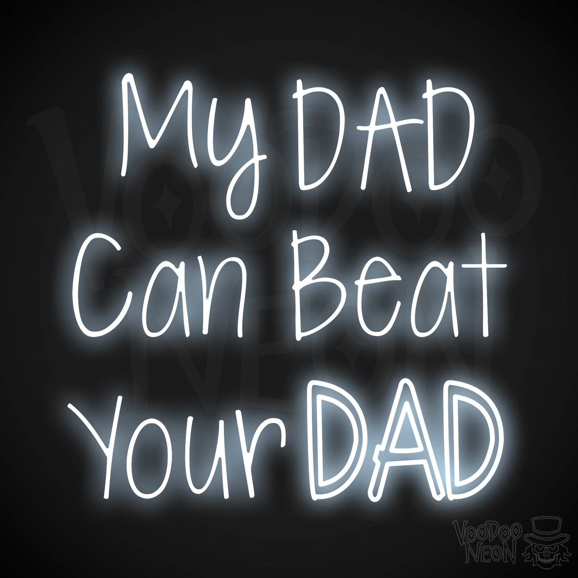 My Dad Can Beat Your Dad LED Neon - Cool White