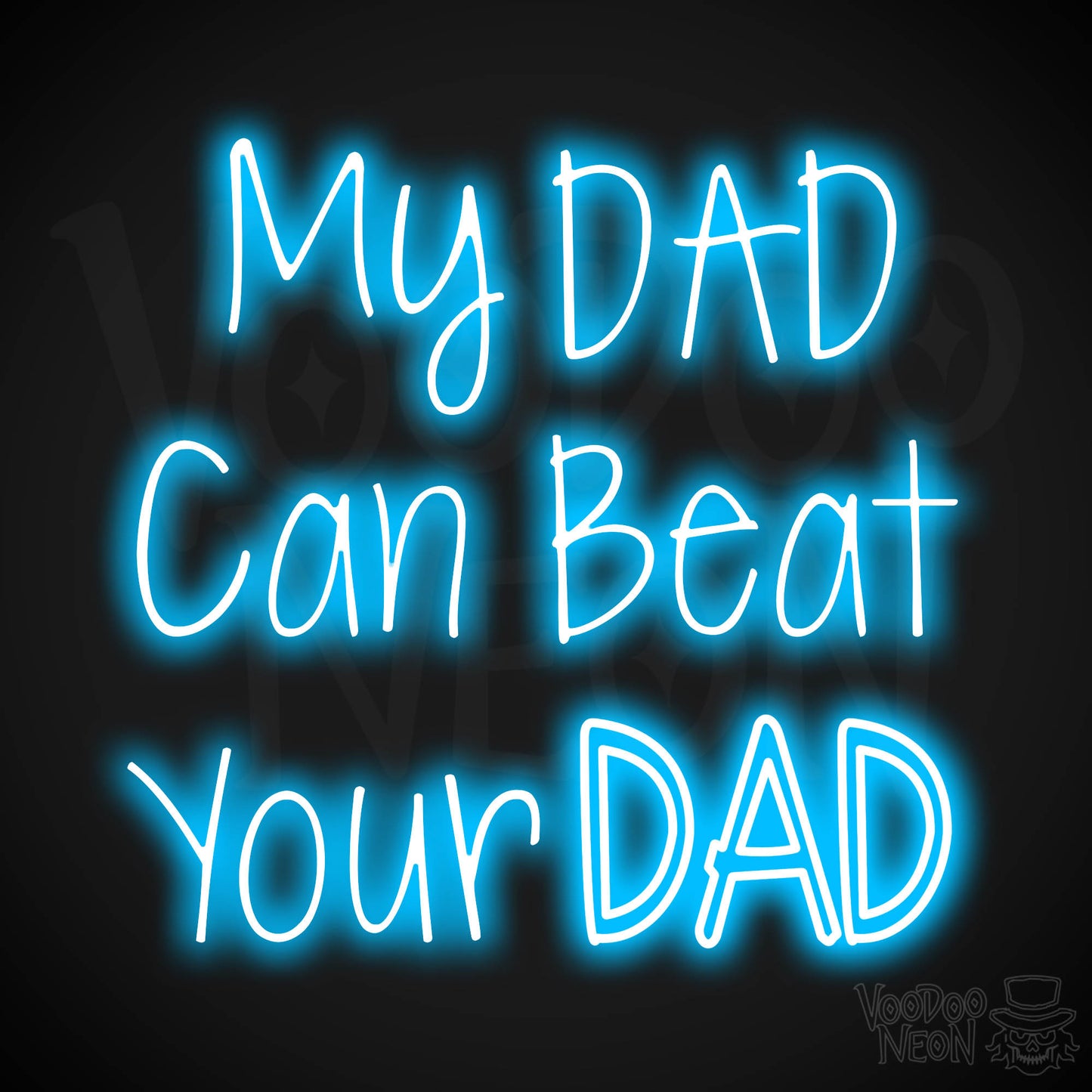 My Dad Can Beat Your Dad LED Neon - Dark Blue