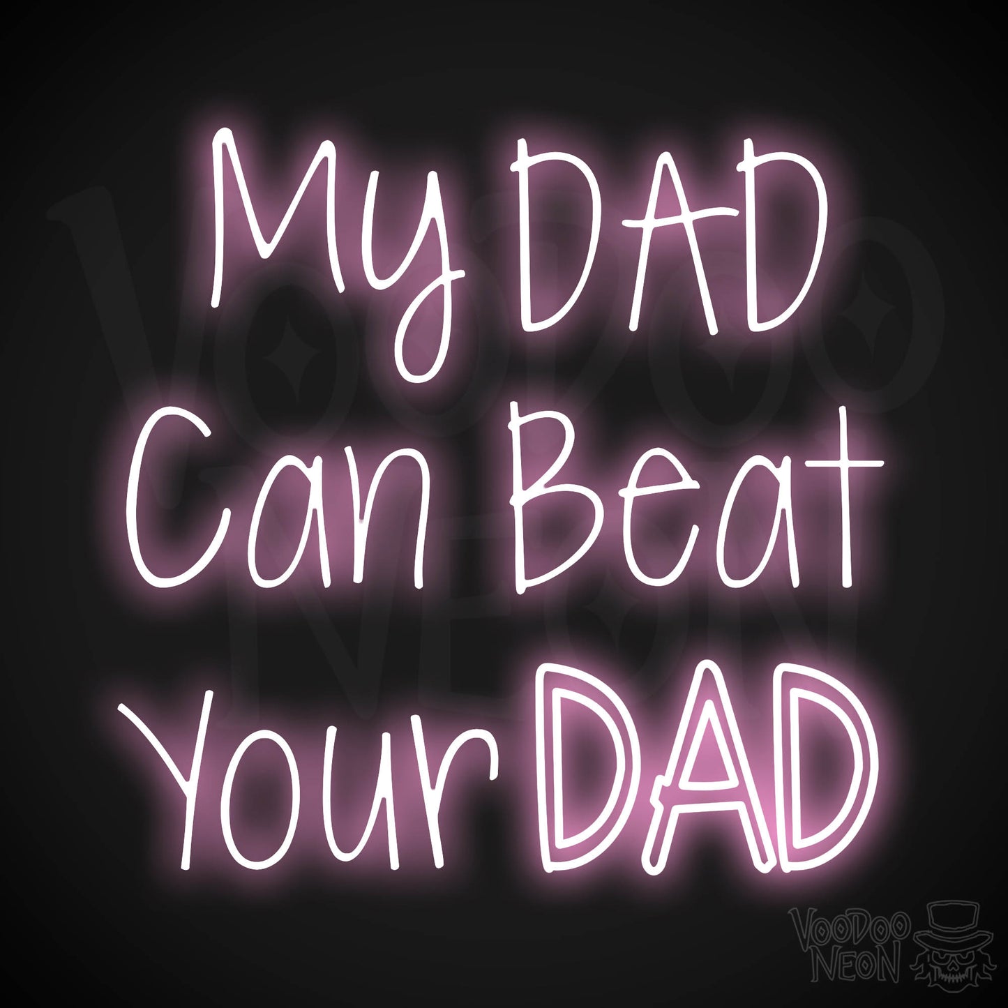 My Dad Can Beat Your Dad LED Neon - Light Pink