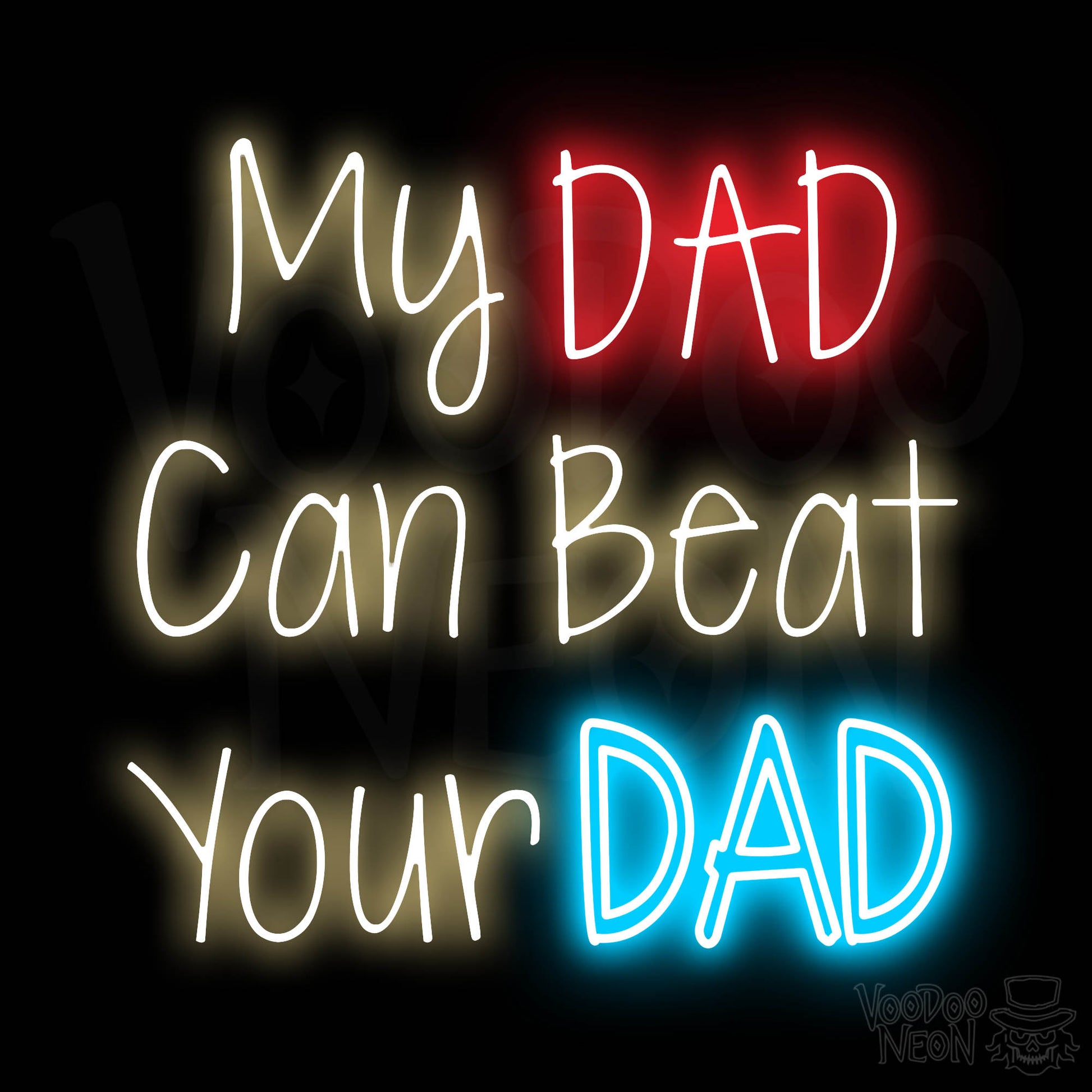 My Dad Can Beat Your Dad LED Neon - Multi-Color