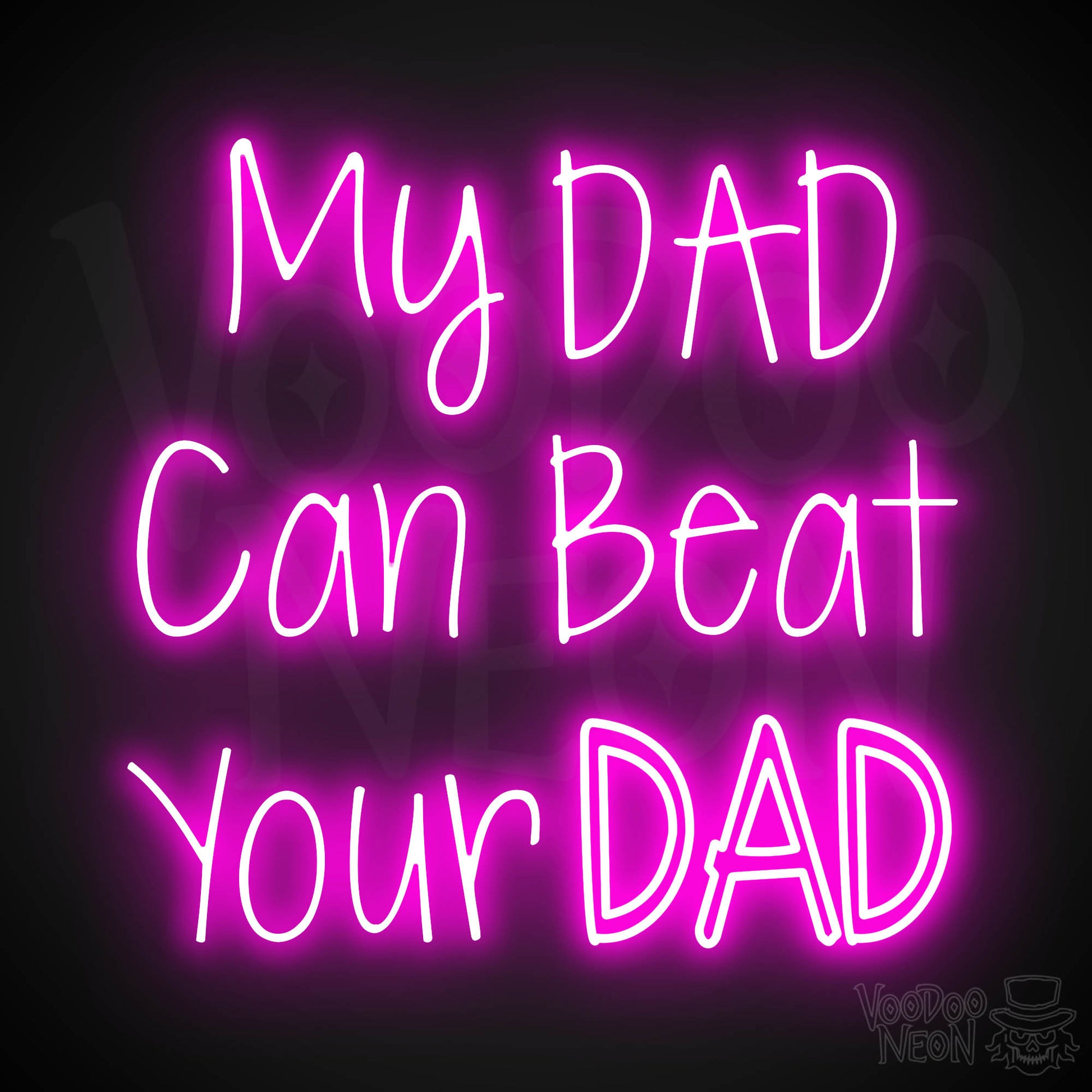 My Dad Can Beat Your Dad LED Neon - Pink