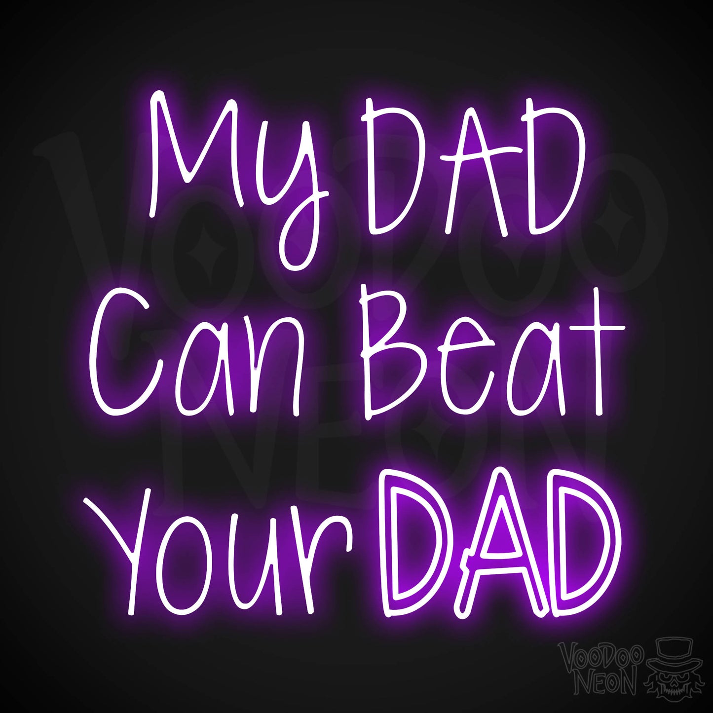 My Dad Can Beat Your Dad LED Neon - Purple