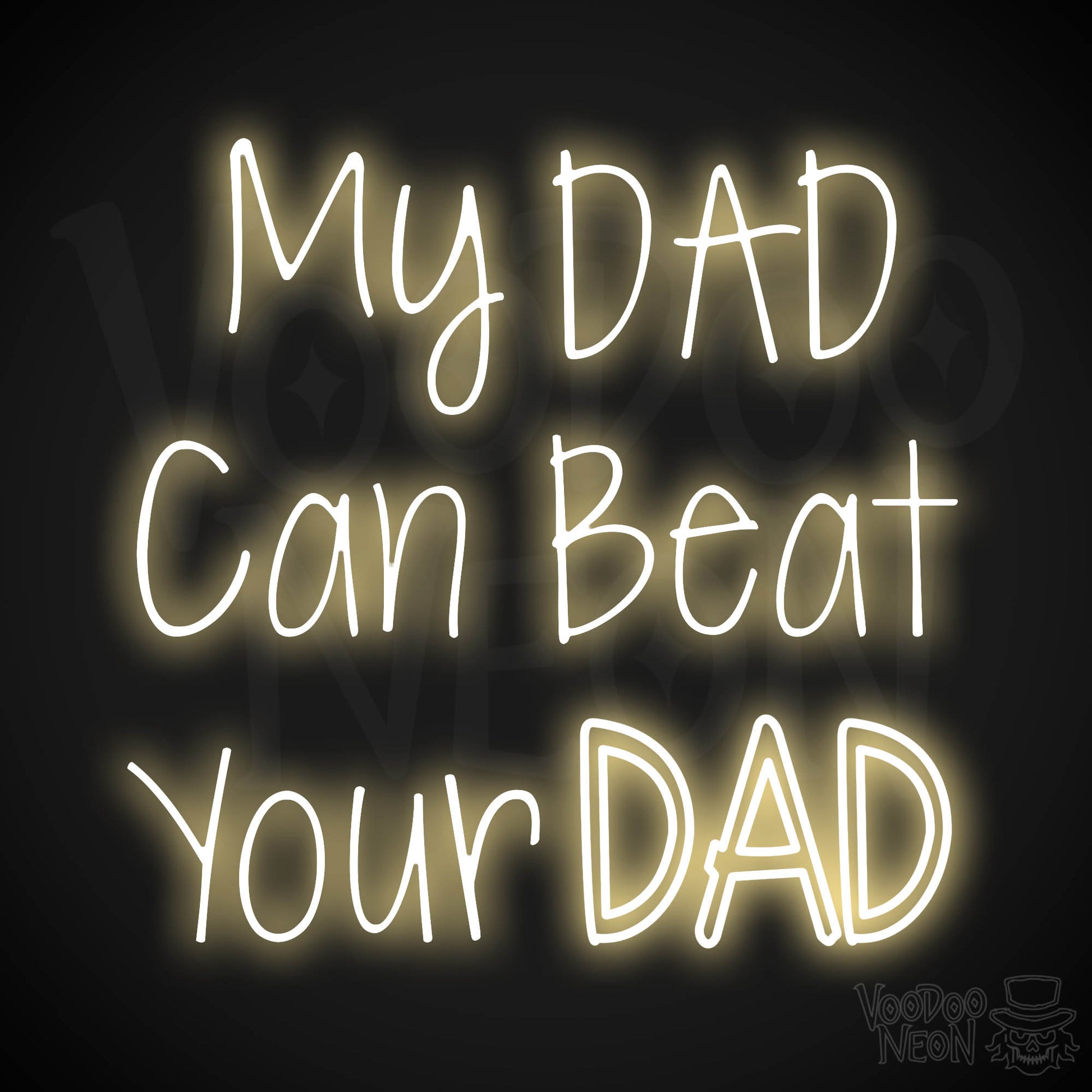 My Dad Can Beat Your Dad LED Neon - Warm White