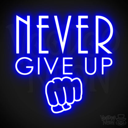 Never Give Up Neon Sign - Neon Never Give Up Sign - LED Sign - Color Dark Blue