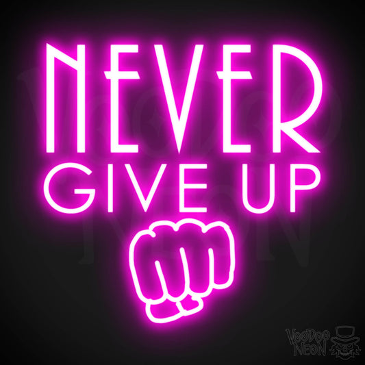 Never Give Up Neon Sign - Neon Never Give Up Sign - LED Sign - Color Pink