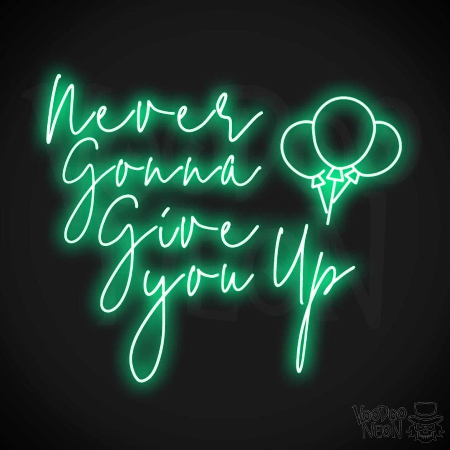 Never Gonna Give You Up Neon Sign - Neon Never Gonna Give You Up Sign - LED Light Up Sign - Color Green