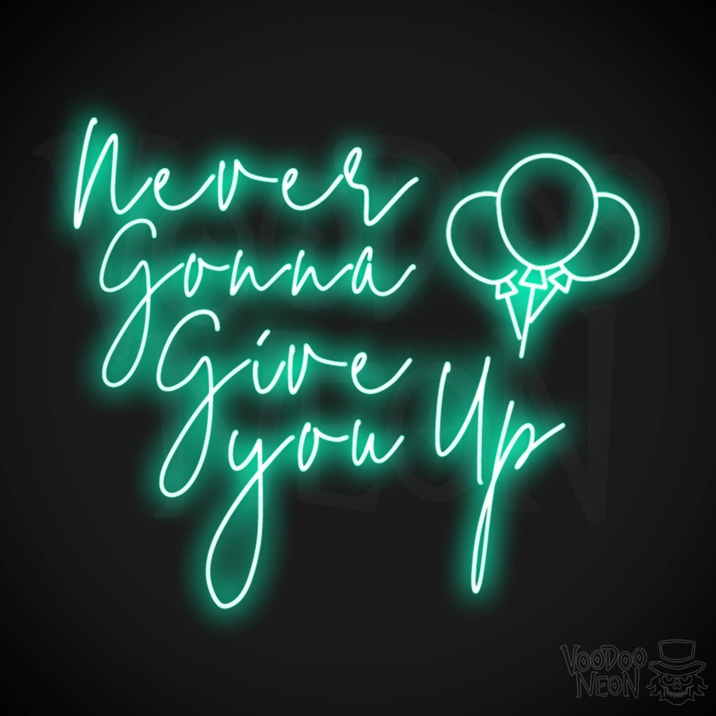 Never Gonna Give You Up Neon Sign - Neon Never Gonna Give You Up Sign - LED Light Up Sign - Color Light Green