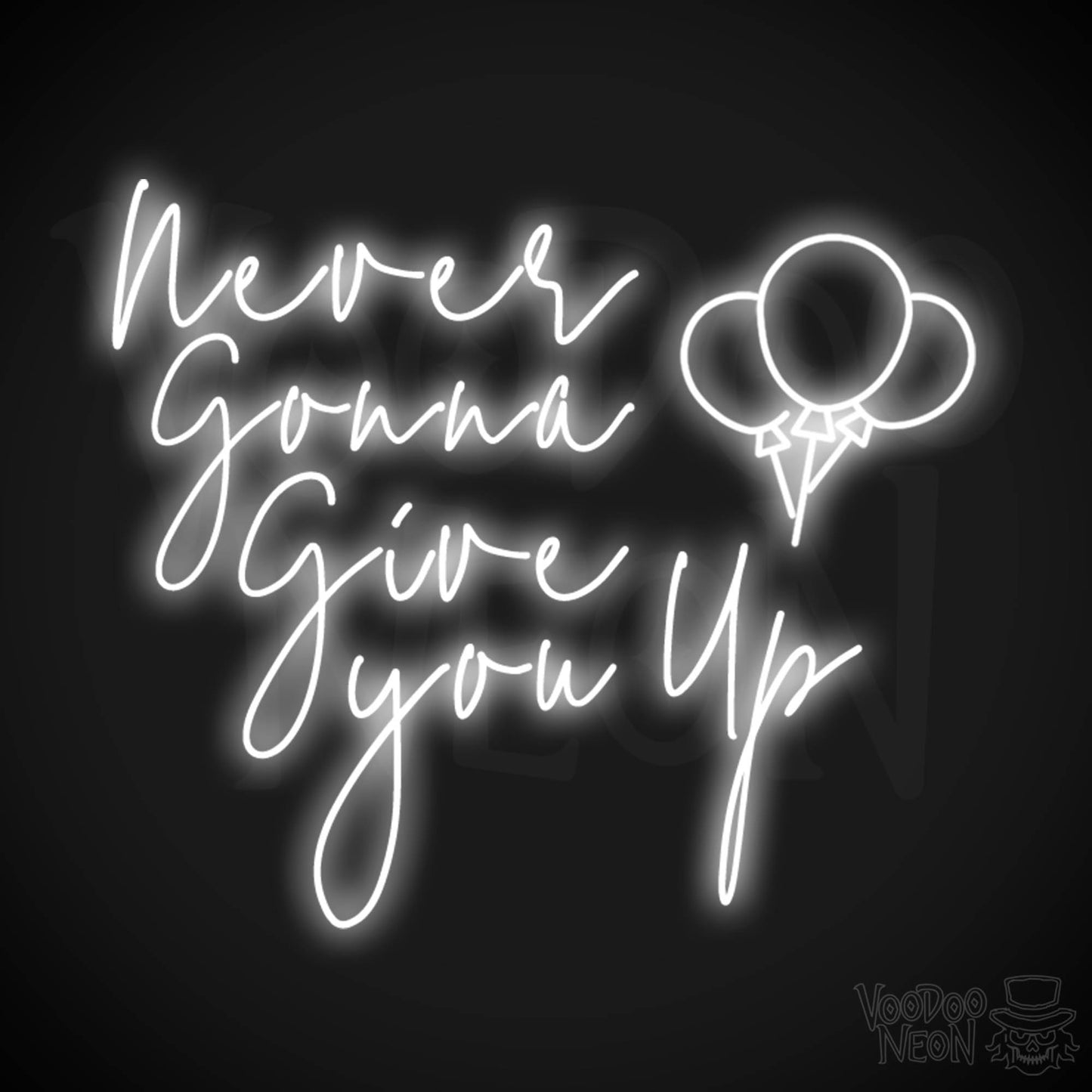 Never Gonna Give You Up Neon Sign - Neon Never Gonna Give You Up Sign - LED Light Up Sign - Color White