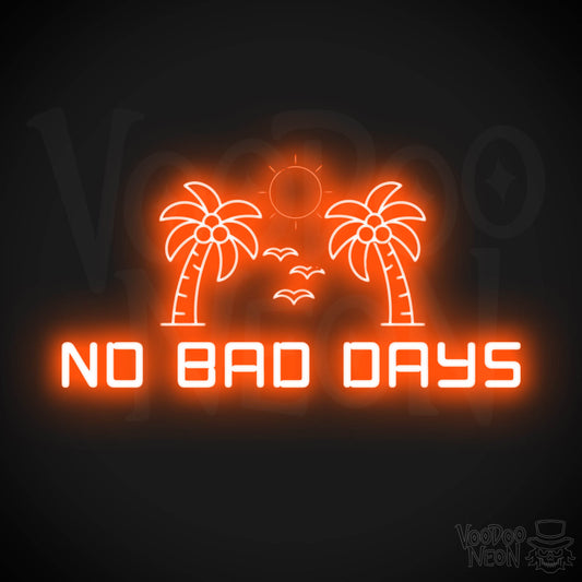 No Bad Days Neon Sign - Neon No Bad Days Sign - LED Wall Art - Color Orange