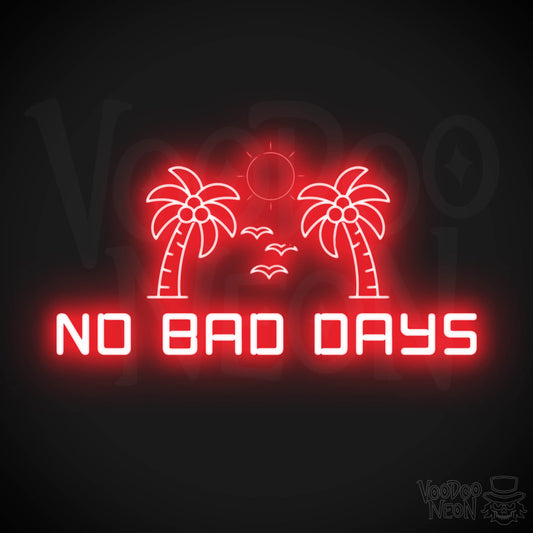 No Bad Days Neon Sign - Neon No Bad Days Sign - LED Wall Art - Color Red