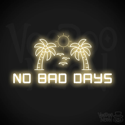 No Bad Days Neon Sign - Neon No Bad Days Sign - LED Wall Art - Color Warm White
