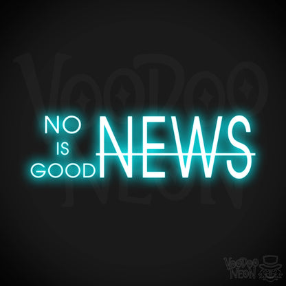 No News Is Good News Neon Sign - No News Is Good News Sign - Color Ice Blue