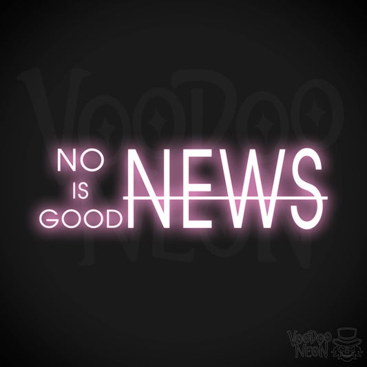 No News Is Good News Neon Sign - No News Is Good News Sign - Color Light Pink