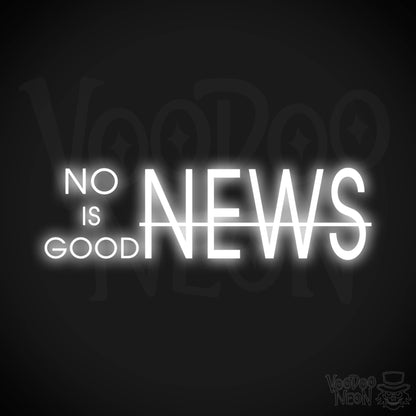 No News Is Good News Neon Sign - No News Is Good News Sign - Color White