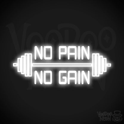 No Pain No Gain Neon Sign - No Pain No Gain Sign - Color White