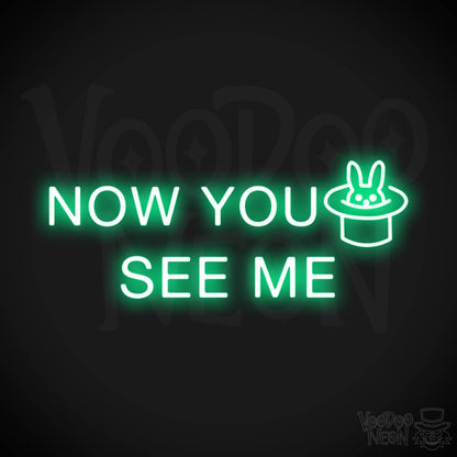 Now You See Me Neon Sign - Now You See Me Sign - Color Green
